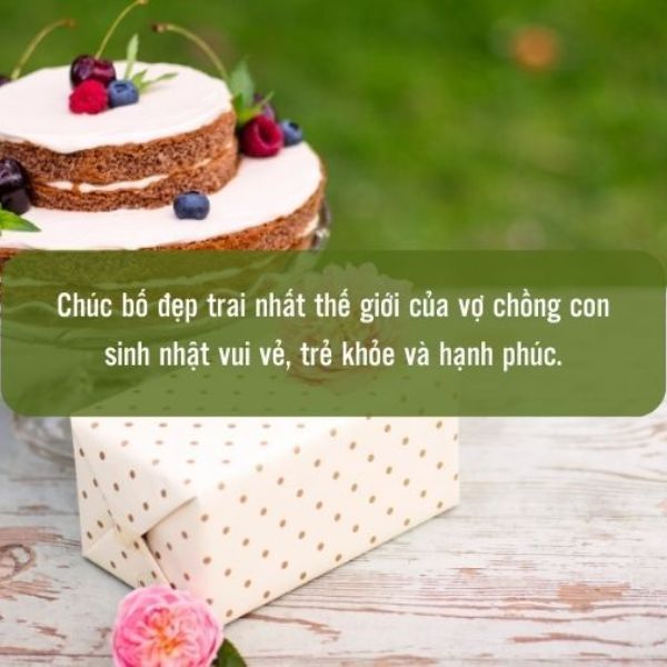 Lời chúc sinh nhật bố ngắn gọn, hài hước