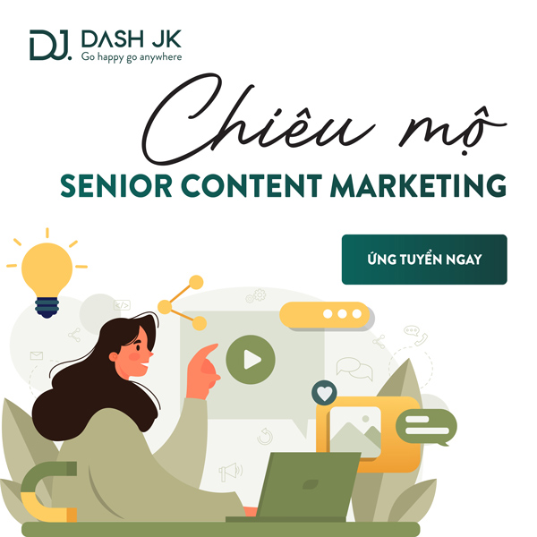 DASH JK tìm kiếm mảnh ghép Senior Content Marketing phù hợp